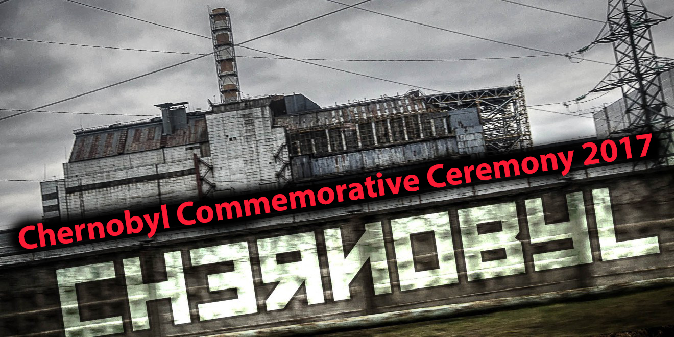 Chernobyl Commemorative Ceremony 2017